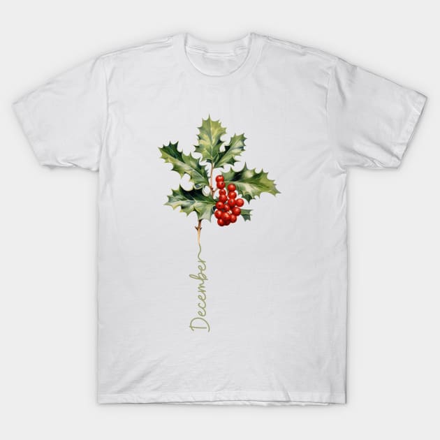 Holly - Birth Month Flower for December T-Shirt by Mistywisp